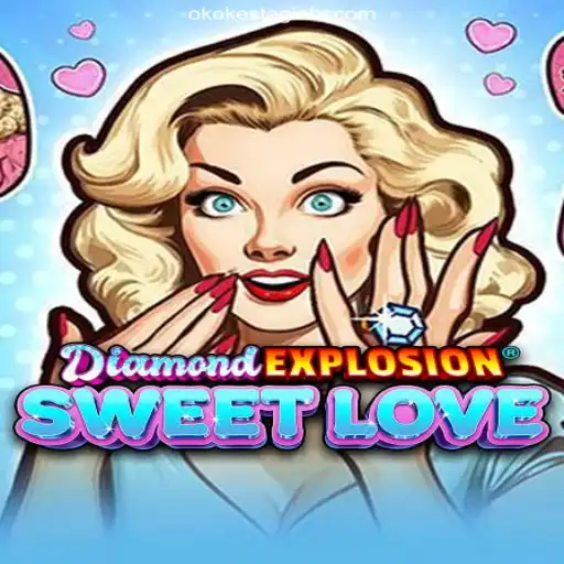 Exploring DiamondExplosionSweetLove on OKOKESTAGIO.COM: A Fusion of Romance and Excitement